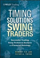 eBook, Timing Solutions for Swing Traders : Successful Trading Using Technical Analysis and Financial Astrology, John Wiley & Sons