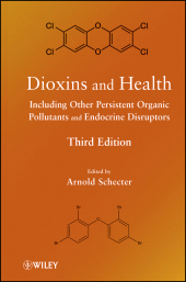 E-book, Dioxins and Health : Including Other Persistent Organic Pollutants and Endocrine Disruptors, John Wiley & Sons