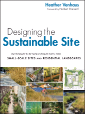 E-book, Designing the Sustainable Site : Integrated Design Strategies for Small Scale Sites and Residential Landscapes, John Wiley & Sons