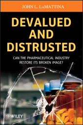 eBook, Devalued and Distrusted : Can the Pharmaceutical Industry Restore its Broken Image?, John Wiley & Sons