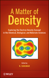 E-book, A Matter of Density : Exploring the Electron Density Concept in the Chemical, Biological, and Materials Sciences, John Wiley & Sons