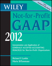 eBook, Wiley Not-for-Profit GAAP 2012 : Interpretation and Application of Generally Accepted Accounting Principles, John Wiley & Sons