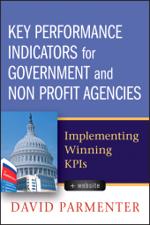 eBook, Key Performance Indicators for Government and Non Profit Agencies : Implementing Winning KPIs, John Wiley & Sons