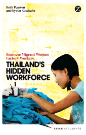 eBook, Thailand's Hidden Workforce : Burmese Migrant Women Factory Workers, Zed Books
