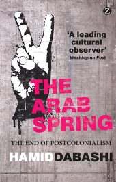 E-book, The Arab Spring : The End of Postcolonialism, Zed Books