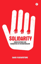 eBook, Solidarity : Hidden Histories and Geographies of Internationalism, Zed Books