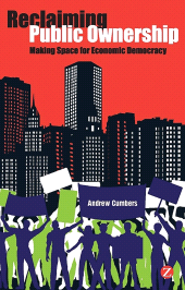 eBook, Reclaiming Public Ownership : Making Space for Economic Democracy, Zed Books
