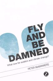 E-book, Fly and Be Damned : What Now for Aviation and Climate Change?, Zed Books