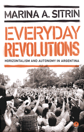 E-book, Everyday Revolutions : Horizontalism and Autonomy in Argentina, Zed Books