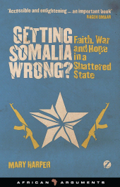 eBook, Getting Somalia Wrong? : Faith, War and Hope in a Shattered State, Zed Books