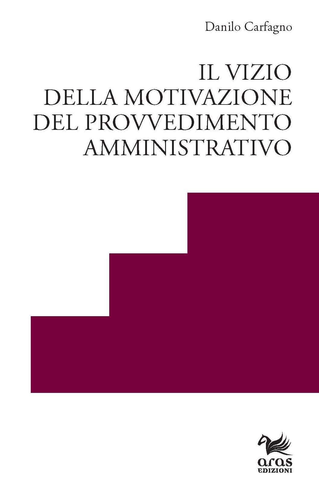 E-book, Il vizio della motivazione del provvedimento amministrativo, Carfagno, Danilo, Aras