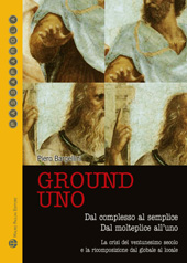 E-book, Ground uno : dal complesso al semplice dal molteplice all'uno : la crisi del ventunesimo secolo e la ricomposizione dal globale al locale, Mauro Pagliai