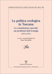 E-book, La politica ecologica in Toscana : la Commissione speciale sui problemi dell'ecologia, 1972-1975, Polistampa : Fondazione Spadolini Nuova antologia