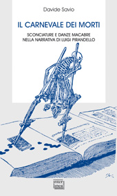 E-book, Il carnevale dei morti : sconciature e danze macabre nella narrativa di Luigi Pirandello, Savio, Davide, 1985-, Interlinea