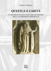 E-book, Questua e carità : i canonici di Sant'Antonio di Vienne nella Lombardia medievale, Interlinea