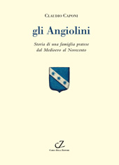 E-book, Gli Angiolini : storia di una famiglia pratese dal Medioevo al Novecento, Caponi, Claudio, Zella