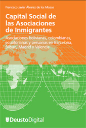 E-book, Capital social de las Asociaciones de Inmigrantes : asociaciones bolivianas, colombianas, ecuatorianas y peruanas en Barcelona, Bilbao, Madrid y Valencia, Deusto
