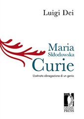 E-book, Maria Skłodowska Curie : l'ostinata abnegazione di un genio, Firenze University Press
