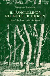 eBook, Il "fanciullino" nel bosco di Tolkien : Pascoli: la fiaba, l'epica e la lingua, Polistampa