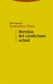 eBook, Herejías del catolicismo actual, González Faus, José Ignacio, Trotta