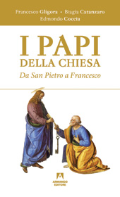 E-book, I papi della chiesa : da San Pietro a Francesco, Gligora, Francesco, Armando