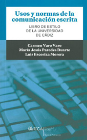 eBook, Usos y normas de la comunicación escrita : libro de estilo de la Universidad de Cádiz, Varo Varo, Carmen, Universidad de Cádiz, Servicio de Publicaciones