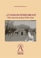 E-book, .. ut longum vivere discant : liber amicorum profesor Pedro Amat, Ediciones Universidad de Salamanca