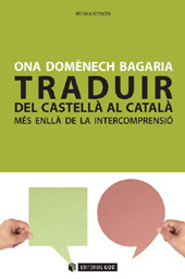 E-book, Traduir del castellà al català : més enllà de la intercomprensió, Domènech Bagaria, Ona., Editorial UOC