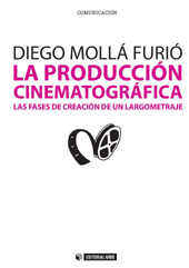 eBook, La producción cinematográfica : las fases de creación de un largometraje, Mollá Furió, Diego, Editorial UOC