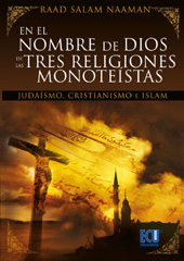 E-book, En el nombre de Dios : de las tres religiones monoteístas : judaísmo, cristianismo e islamismo, Editorial Club Universitario