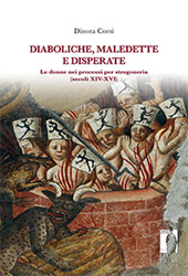 E-book, Diaboliche, maledette e disperate : le donne nei processi per stregoneria (secoli XIV-XVI), Firenze University Press