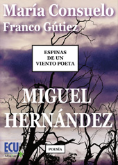 E-book, Espinas de un viento poeta : Miguel Hernández, Franco Gútiez, María Consuelo, Editorial Club Universitario