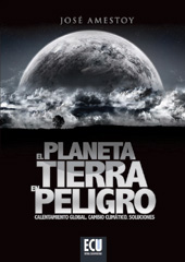 eBook, El planeta tierra en peligro : calentamiento global, cambio climático, soluciones, Amestoy Alonso, José, Editorial Club Universitario