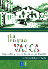 eBook, La lengua vasca : originalidad y riqueza de una lengua diferente, Domene Verdú, José Fernando, 1960-, Editorial Club Universitario