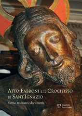 E-book, Atto Fabroni e il crocifisso di Sant'Ignazio : storia, restauro e documenti, Polistampa