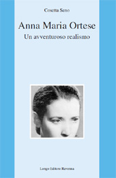 E-book, Anna Maria Ortese : un avventuroso realismo, Seno, Cosetta, Longo