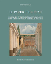 E-book, Le partage de l'eau : fontaines et distribution hydraulique dans l'habitat urbain de l'Italie romaine, École française de Rome