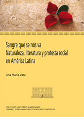 eBook, Sangre que se nos va : naturaleza, literatura y protesta social en América Latina, CSIC, Consejo Superior de Investigaciones Científicas