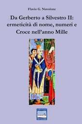 eBook, Da Gerberto a Silvestro II : ermeticità di nome, numeri e Croce nell'anno Mille, Nuvolone, Flavio G., Pontegobbo