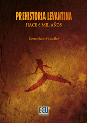 E-book, Prehistoria levantina : hace 6 mil años, González, Germiniano, Editorial Club Universitario