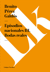 E-book, Episodios nacionales III : bodas reales, Pérez Galdós, Benito, 1843-1920, Linkgua