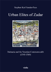 E-book, Urban elites of Zadar : Dalmatia and the Venetian Commonwealth (1540-1569), Viella
