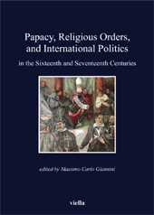 E-book, Papacy, religious orders, and international politics in the Sixteenth and Seventeenth Centuries, Viella