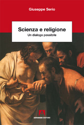 eBook, Scienza e religione : un dialogo possibile, Serio, Giuseppe, Armando