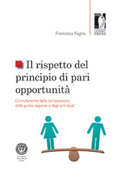 eBook, Il rispetto del principio di pari opportunità : l'annullamento della composizione delle giunte regionali e degli enti locali, Firenze University Press
