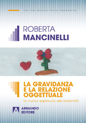 E-book, La gravidanza e la relazione oggettuale : un nuovo approccio alla maternità, Mancinelli, Roberta, Armando