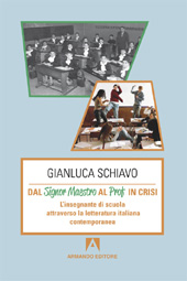 eBook, Dal Signor Maestro al Prof in crisi : l'insegnante di scuola attraverso la letteratura italiana contemporanea, Armando