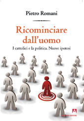 E-book, Ricominciare dall'uomo : i cattolici e la politica, nuove ipotesi, Romani, Pietro, Armando