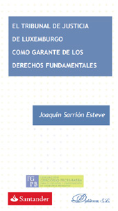 E-book, El Tribunal de Justicia de Luxemburgo como garante de los derechos fundamentales, Sarrión Esteve, Joaquín, Dykinson