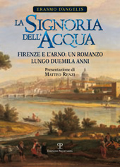 eBook, La signoria dell'acqua : Firenze e l'Arno : un romanzo lungo duemila anni, D'Angelis, Erasmo, Polistampa
